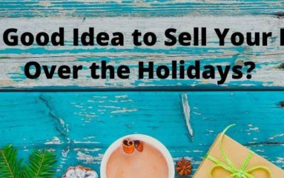 Is It a Good Idea to Sell Your Home Over the Holidays?