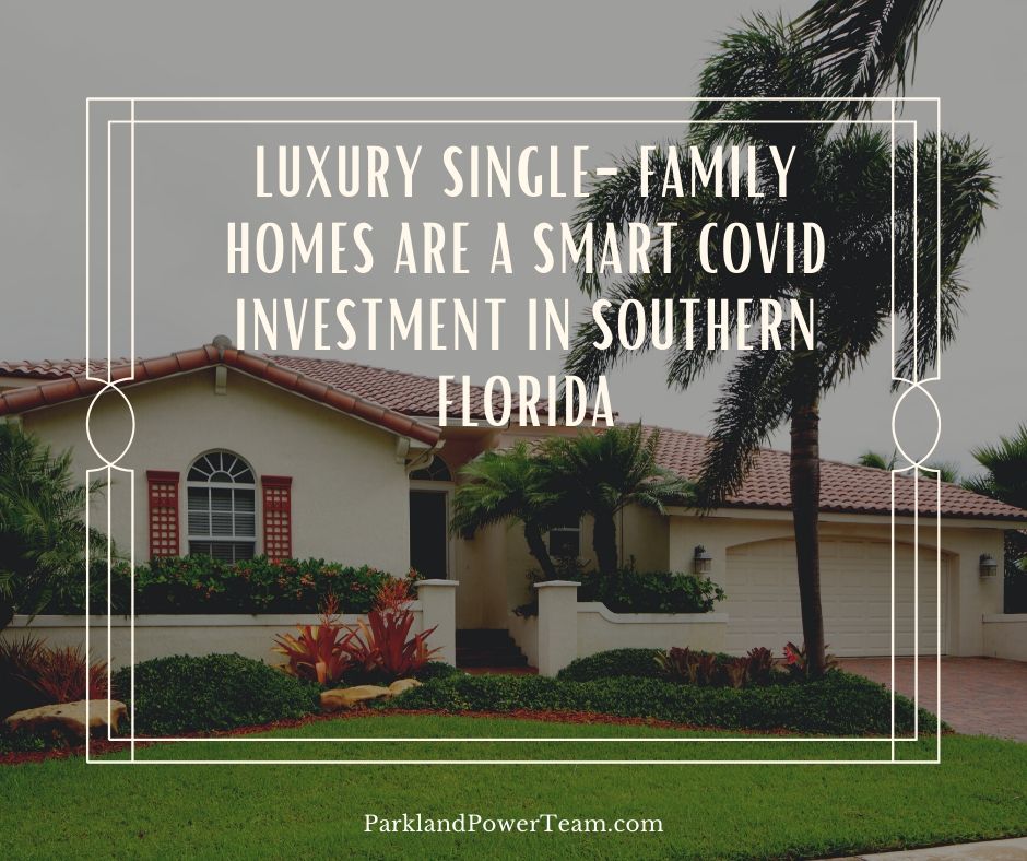 Luxury Single-Family Homes are a Smart COVID Investment in Southern Florida