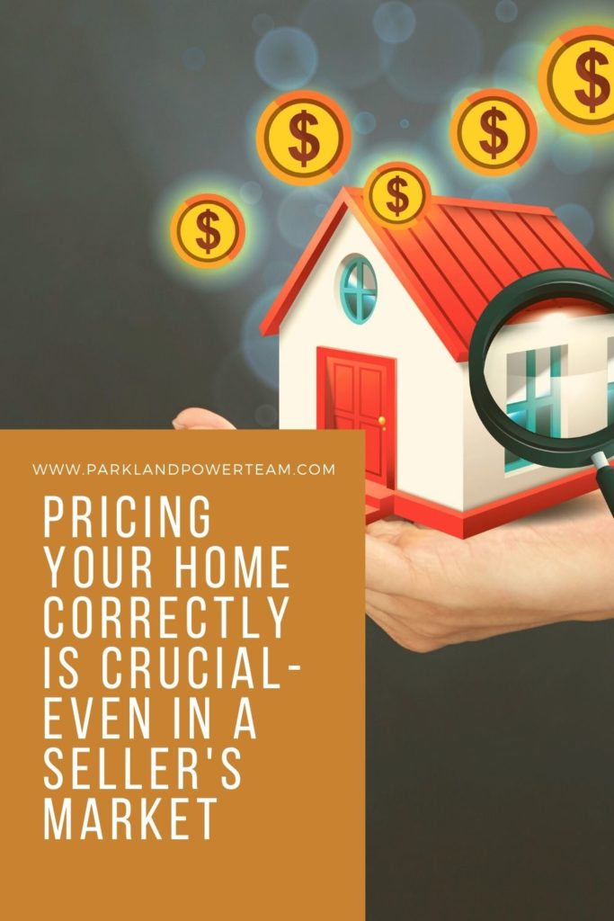 Pricing Your Home Correctly is Crucial- Even in a Seller's Market