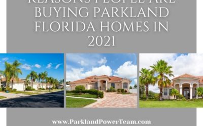 4 Great Reasons People are Buying Parkland Florida Homes in 2021