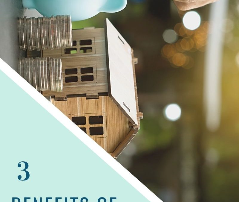 3 Benefits of Homeownership in 2021