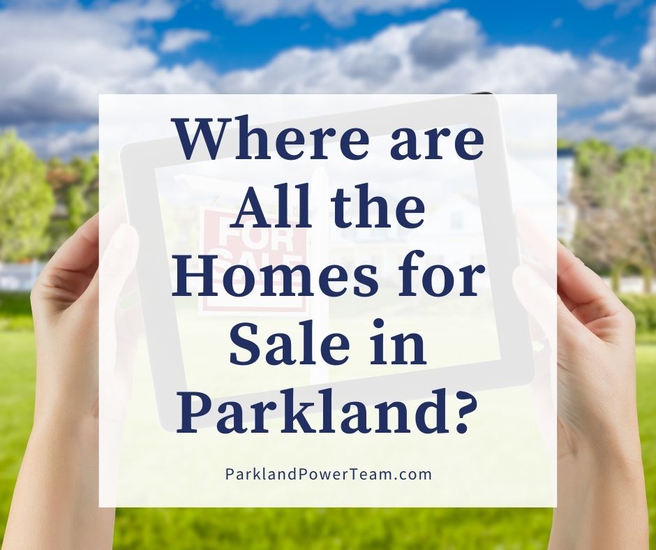 Where are All the Homes for Sale in Parkland?